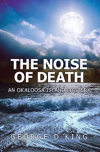 The Noise of Death: An Okaloosa Island Mystery