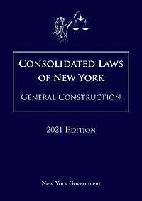 Consolidated Laws of New York General Construction 2021 Edition