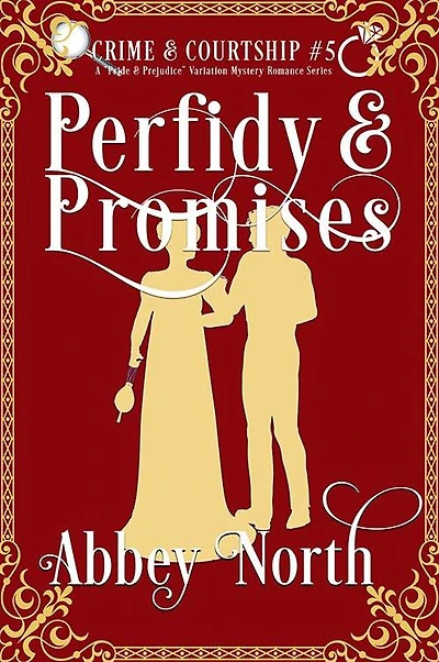 Perfidy & Promises: A Pride Prejudice Variation Mystery Romance