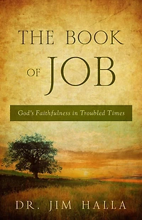 The Book of Job: God's Faithfulness Troubled Times