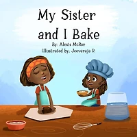 My Sister and I Bake