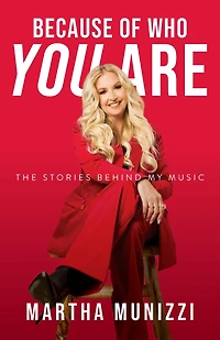 Because of Who You Are: The Stories Behind My Music