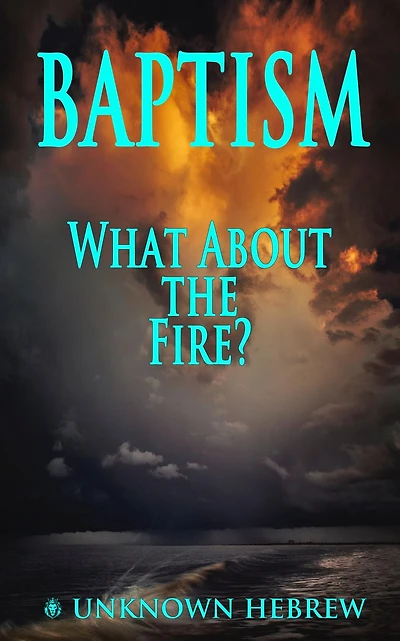 Baptism: What about the Fire?