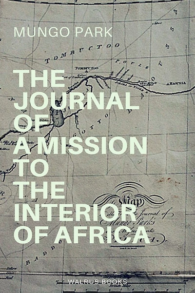 The Journal of a Mission to the Interior of Africa
