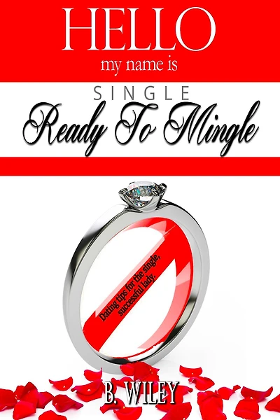 Hello My Name Is Single...Ready To Mingle