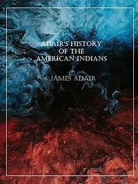 Adair's History of the American Indians
