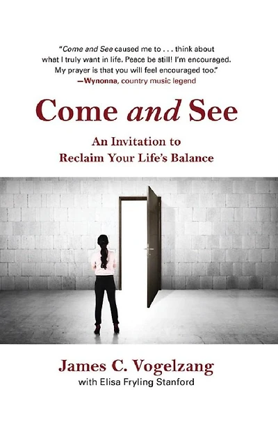 Come and See: An Invitation to Reclaim Your Life's Balance