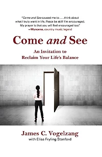 Come and See: An Invitation to Reclaim Your Life's Balance