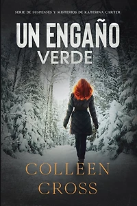 Un Engaño Verde: thriller de suspense y misterio Katerina Carter, detective privada