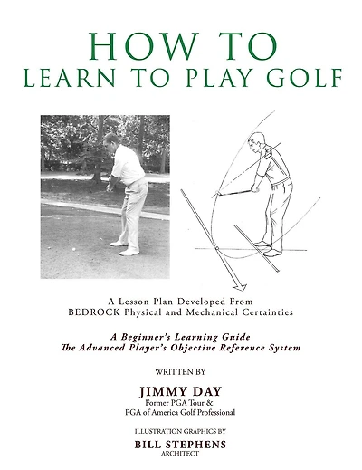 How To Learn Play Golf: A Lesson Plan Developed From BEDROCK Physical and Mechanical Certainties