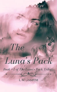 The Luna's Pack: Book #1 of Pack Trilogy