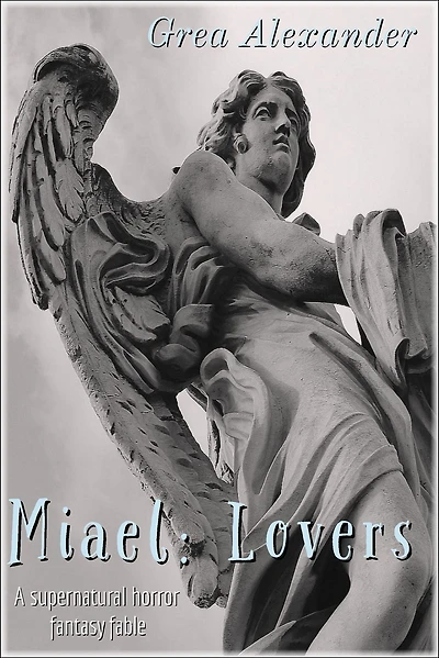 Miael: Lovers:A supernatural horror fantasy fable