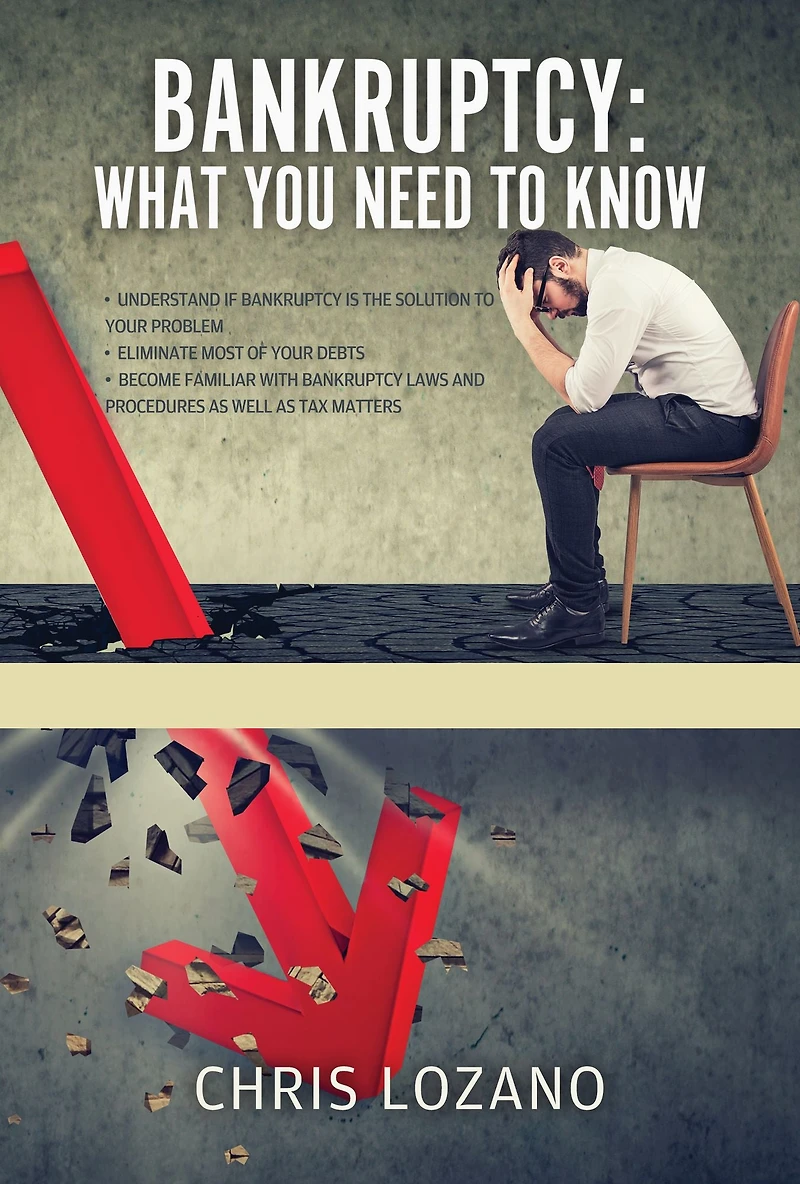 BANKRUPTCY: WHAT YOU NEED TO KNOW