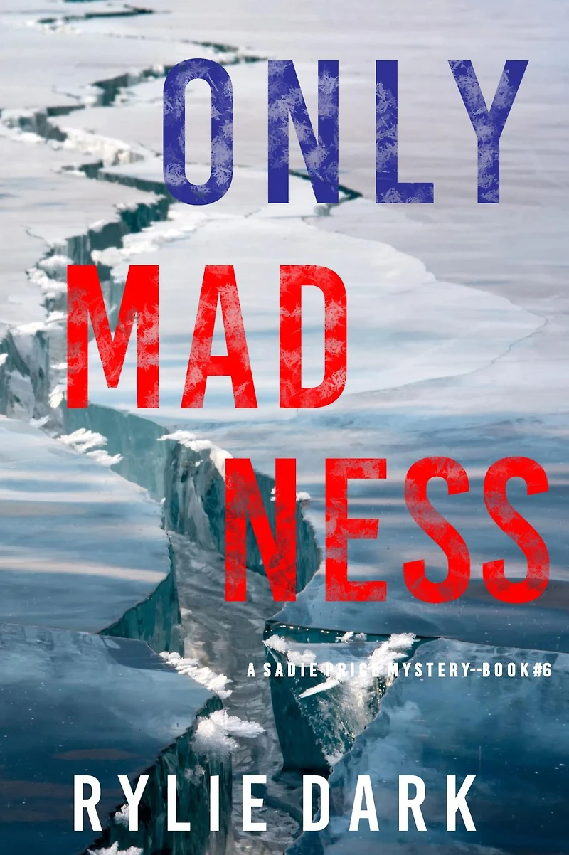Only Madness (A Sadie Price FBI Suspense Thriller-Book 6)