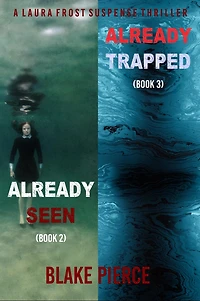 A Laura Frost FBI Suspense Thriller Bundle: Already Seen (#2) and Trapped (#3)
