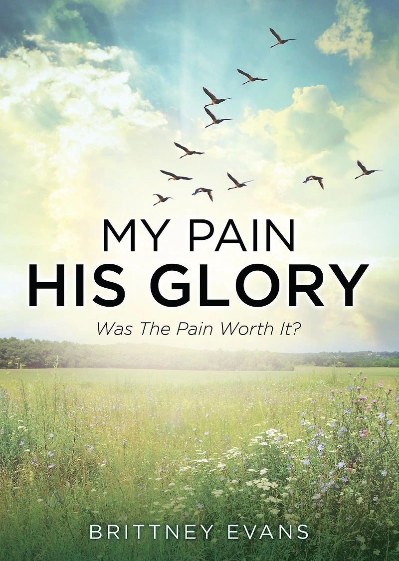 My pain His Glory: Was the worth it?