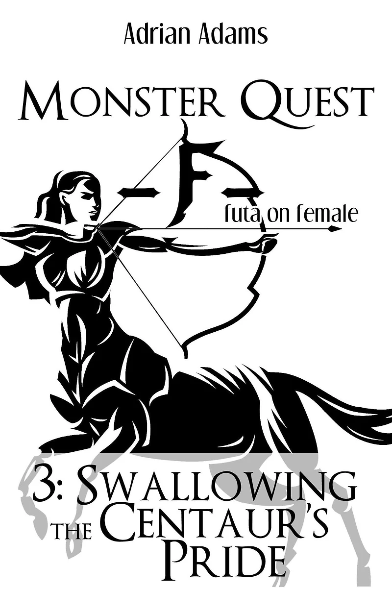 Monster Quest F futa on female 3: Swallowing the Centaur's Pride