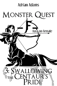 Monster Quest F futa on female 3: Swallowing the Centaur's Pride