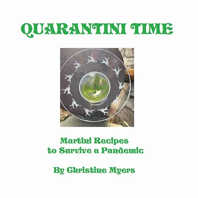 Quarantini Time: Martini Recipes to Survive a Pandemic