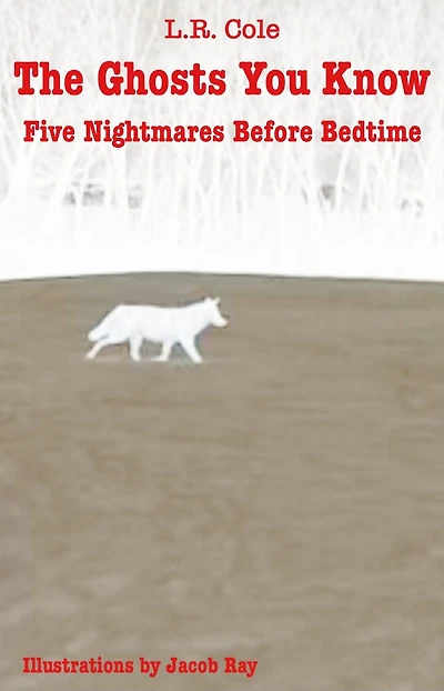 The Ghosts You Know: Five Nightmares Before Bedtime