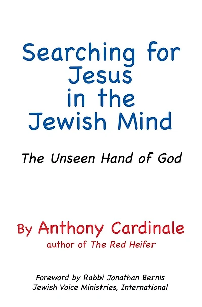 Searching for Jesus The Jewish Mind: Unseen Hand of God