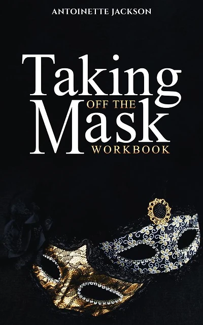 Taking Off the Mask Workbook