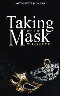 Taking Off the Mask Workbook