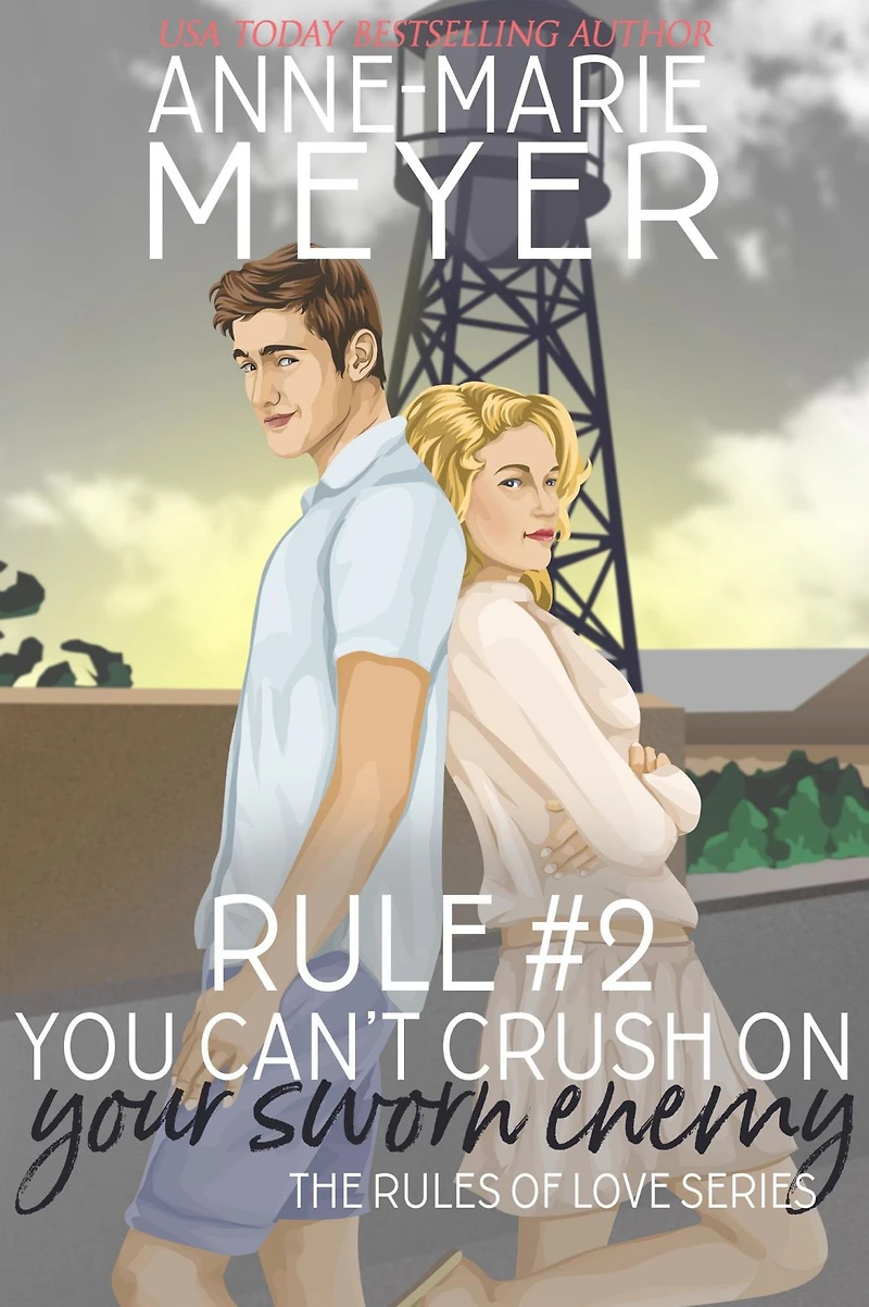 Rule #2: You Can't Crush on your Sworn Enemy: A Standalone Sweet High School Romance