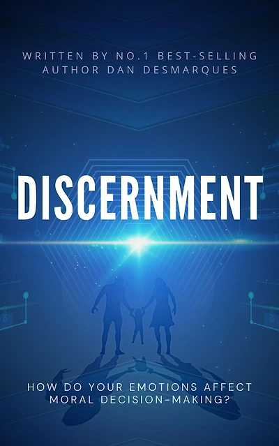 Discernment: How Do Your Emotions Affect Moral Decision-Making?