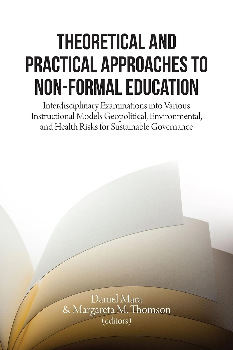 Theoretical and Practical Approaches to Non-Formal Education: Interdisciplinary Examinations into Various Instructional Models