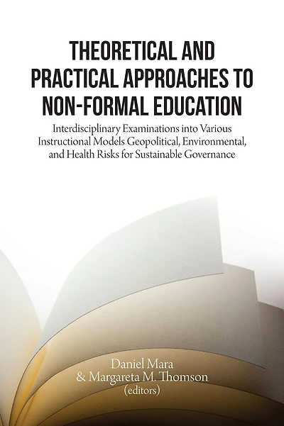 Theoretical and Practical Approaches to Non-Formal Education: Interdisciplinary Examinations into Various Instructional Models