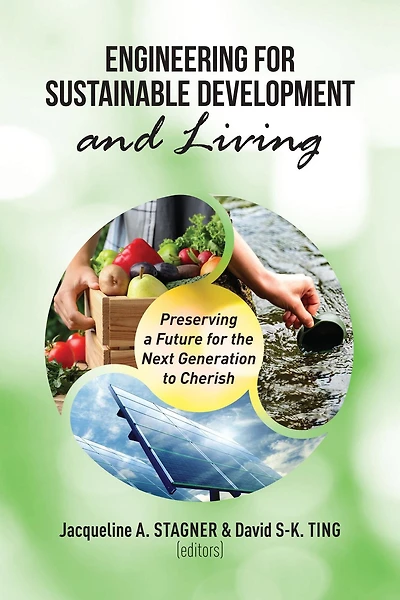 Engineering for Sustainable Development and Living: Preserving a Future for the Next Generation to Cherish