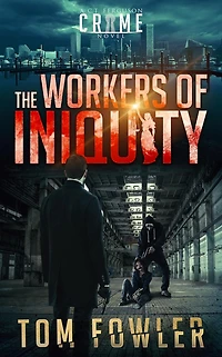 The Workers of Iniquity: A C.T. Ferguson Private Investigator Mystery