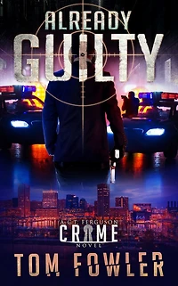 Already Guilty: A C.T. Ferguson Crime Novel