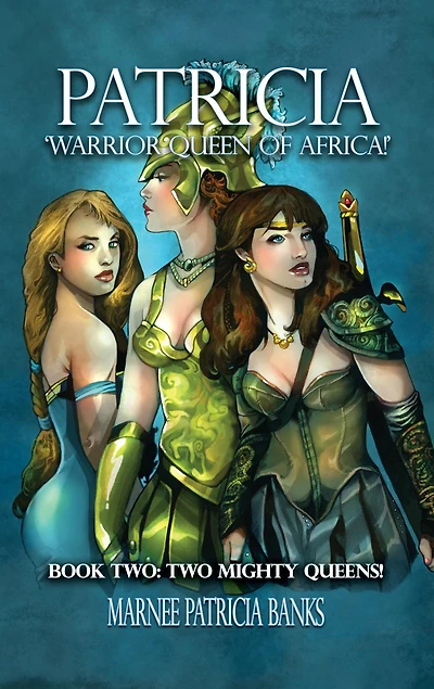 Patricia 'Warrior Queen of Africa!': Book Two: Two Mighty Queens!