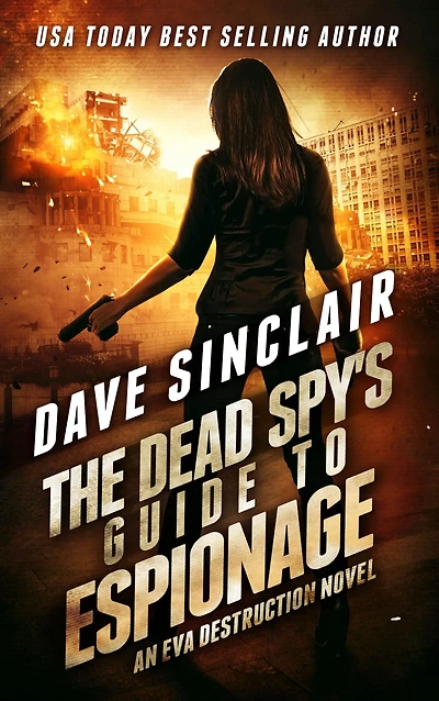 The Dead Spy's Guide to Espionage: An Eva Destruction Novel