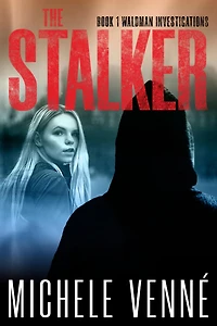 The Stalker: Book 1 Waldmand Investigations
