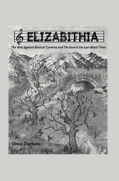 Elizabithia: the War Against Musical Tyranny and Search for Lost Music Trees