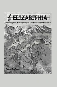 Elizabithia: the War Against Musical Tyranny and Search for Lost Music Trees