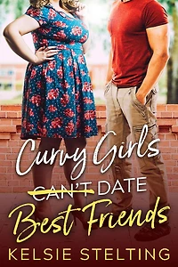 Curvy Girls Can't Date Best Friends