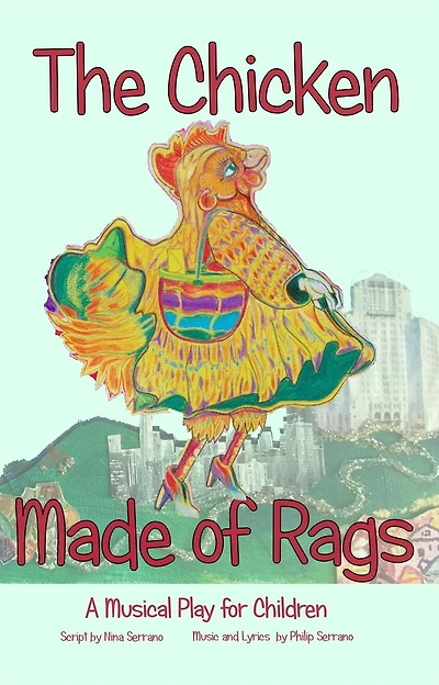 The Chicken Made of Rags: A Musical Play for Children