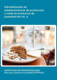 MF1781_3 - Administracion de establecimientos de produccion y venta de productos de pasteleria