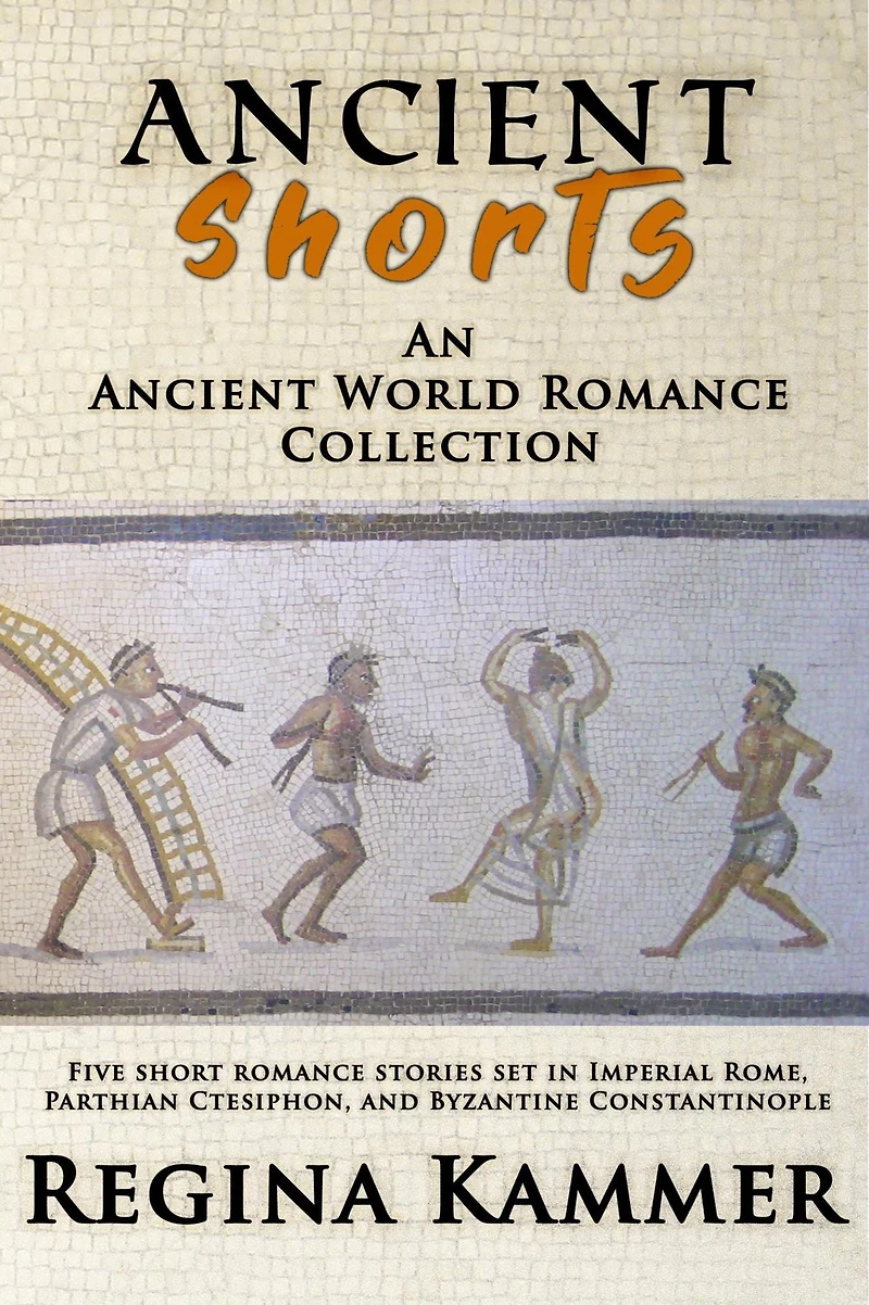 Ancient Shorts: An Ancient World Romance Collection