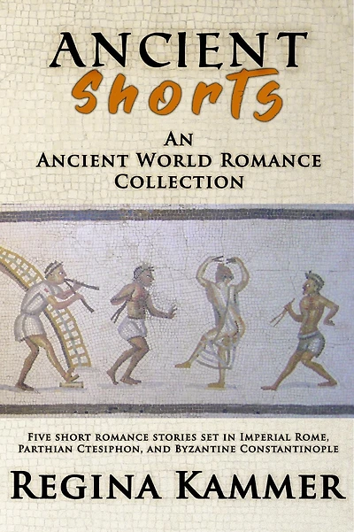 Ancient Shorts: An Ancient World Romance Collection