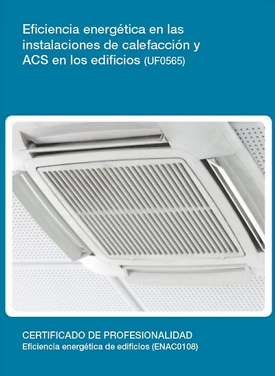 UF0565 - Eficiencia energetica en las instalaciones de calefaccion y ACS en los edificios