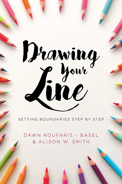 Drawing Your Line: Setting Boundaries Step by