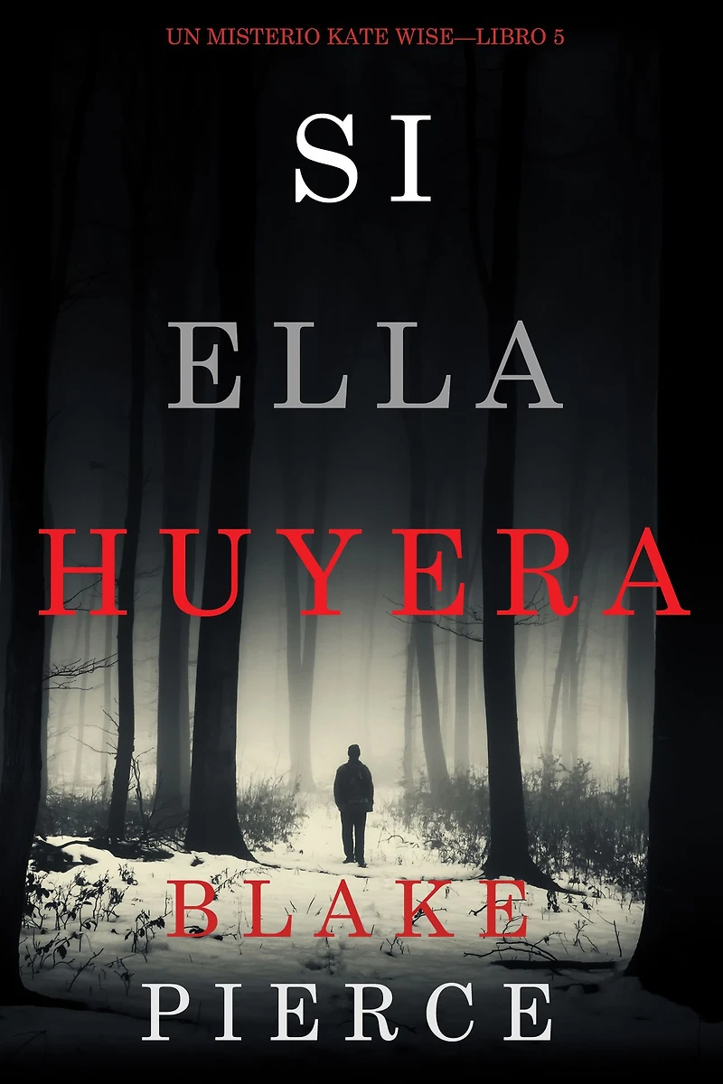 Si Ella Huyera (Un Misterio Kate Wise Libro 5)