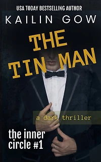 The Tin Man (Inner Circle #1) : Enemies to Lovers Dark Romance Thriller (Inner Circle Series)