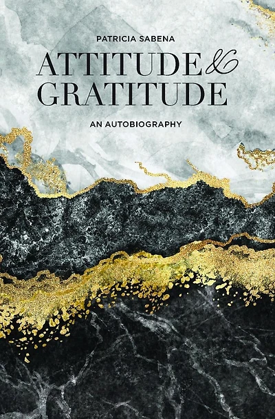 Attitude & Gratitude: An Autobiography