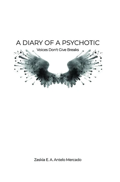 a Diary of Psychotic: Voices Don't Give Breaks